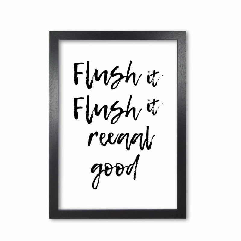 Flush it real good, bathroom modern fine art print, framed bathroom wall art