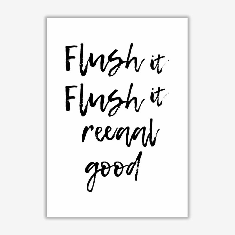 Flush it real good, bathroom modern fine art print, framed bathroom wall art