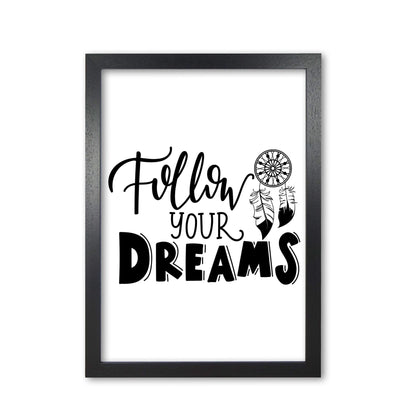 Follow your dreams modern fine art print, framed typography wall art