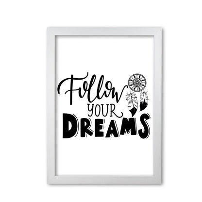 Follow your dreams modern fine art print, framed typography wall art