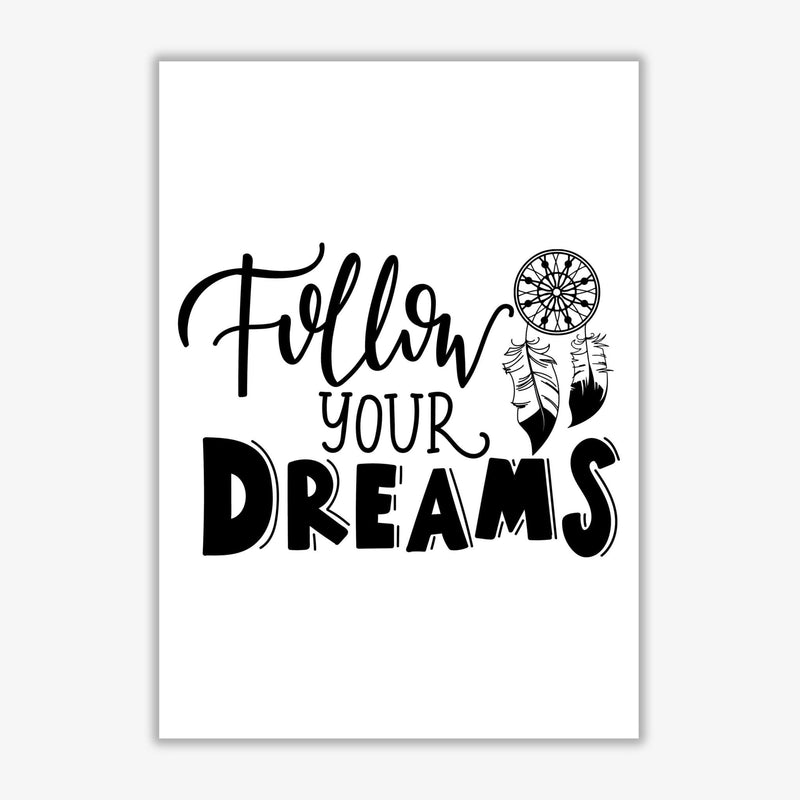 Follow your dreams modern fine art print, framed typography wall art