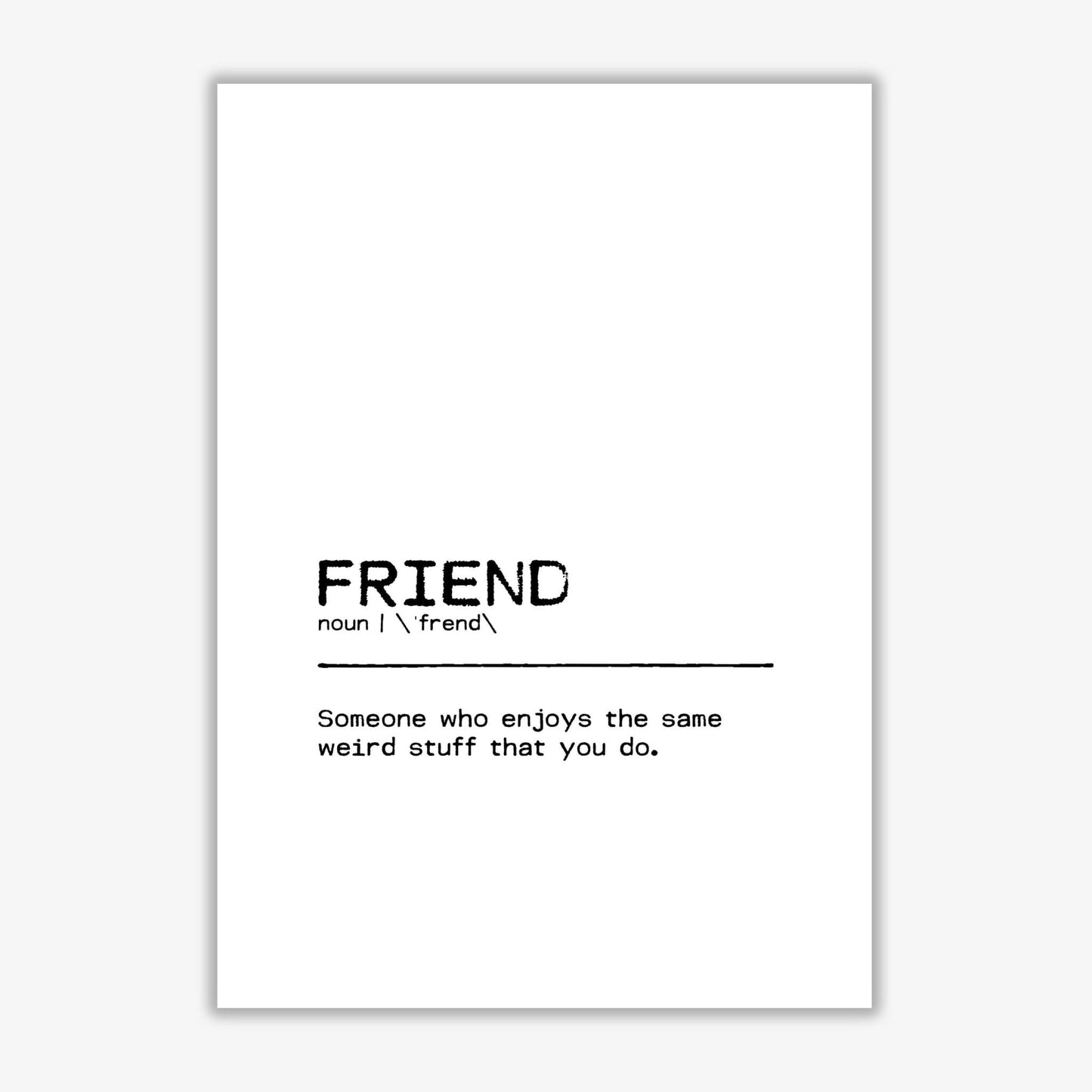 Friend weird definition quote fine art print by orara studio