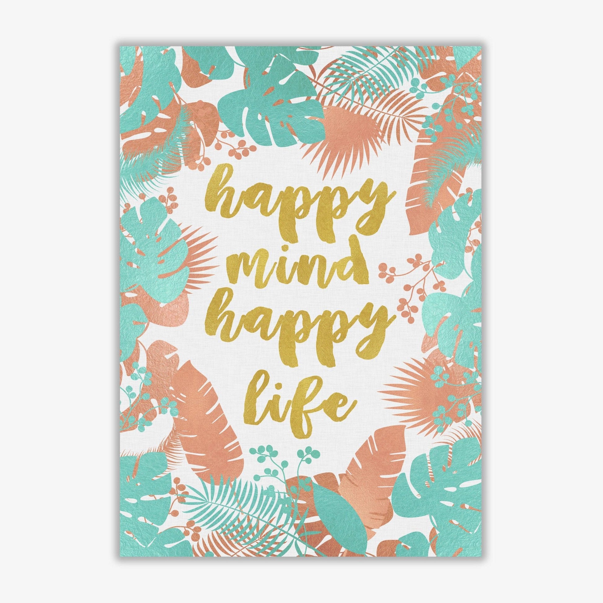 Happy mind happy life fine art print by orara studio
