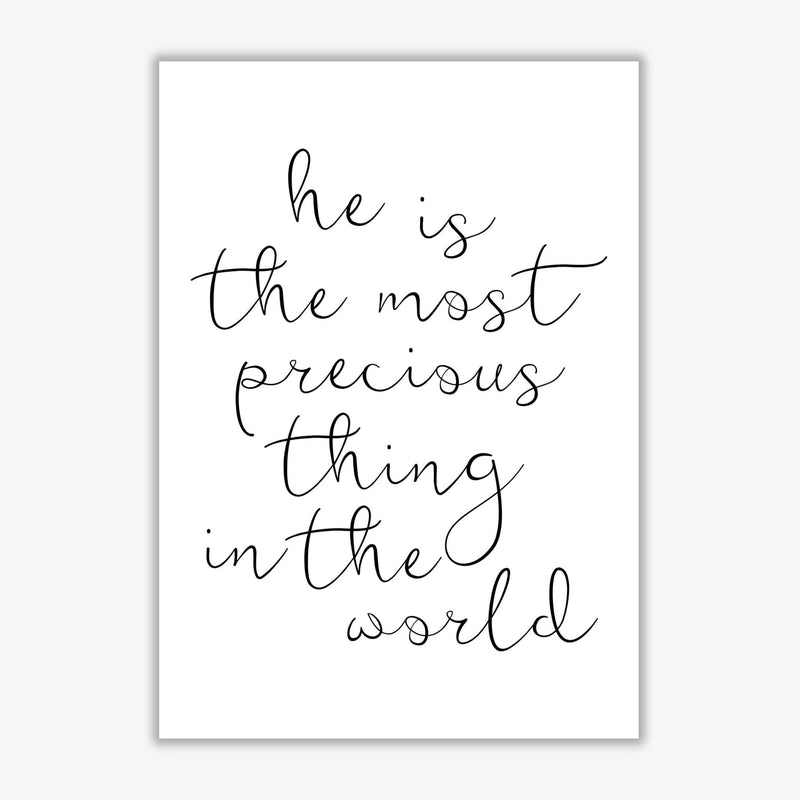 He is the most precious thing in the world black modern fine art print, framed typography wall art