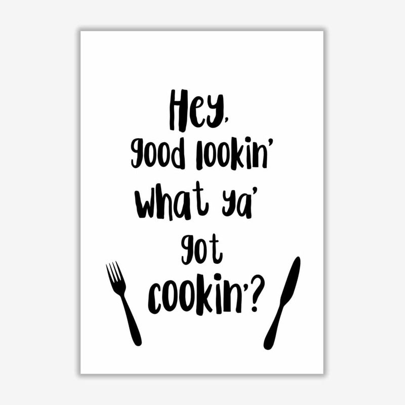 Hey good lookin&