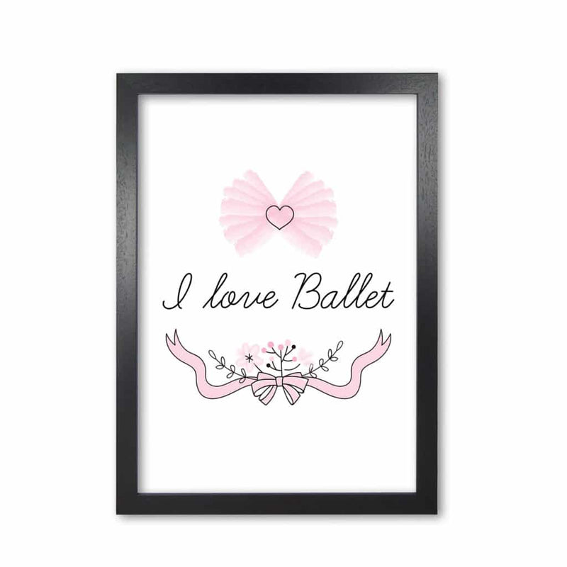 I love ballet modern fine art print, framed childrens nursey wall art poster