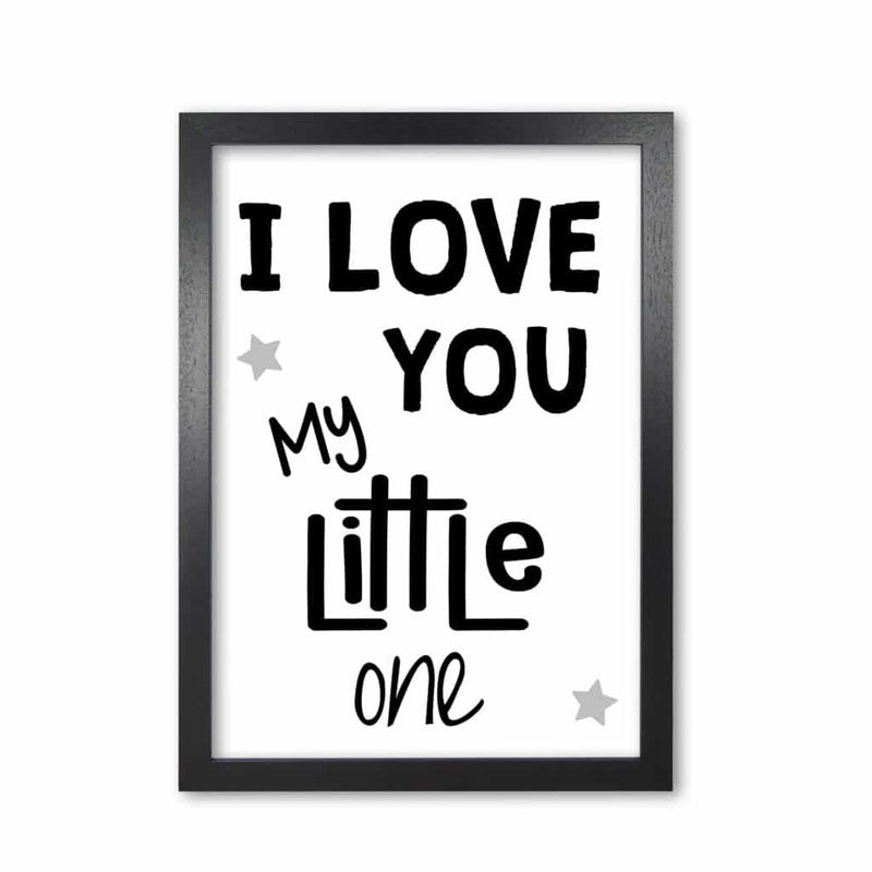 I love you little one black modern fine art print, framed childrens nursey wall art poster
