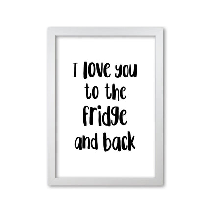 I love you to the fridge and back modern fine art print, framed typography wall art