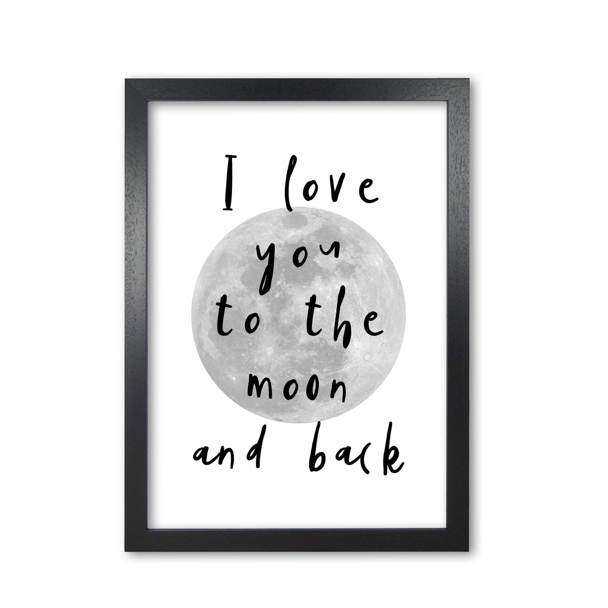 I love you to the moon and back black modern fine art print, framed typography wall art