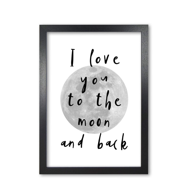 I love you to the moon and back black modern fine art print, framed typography wall art