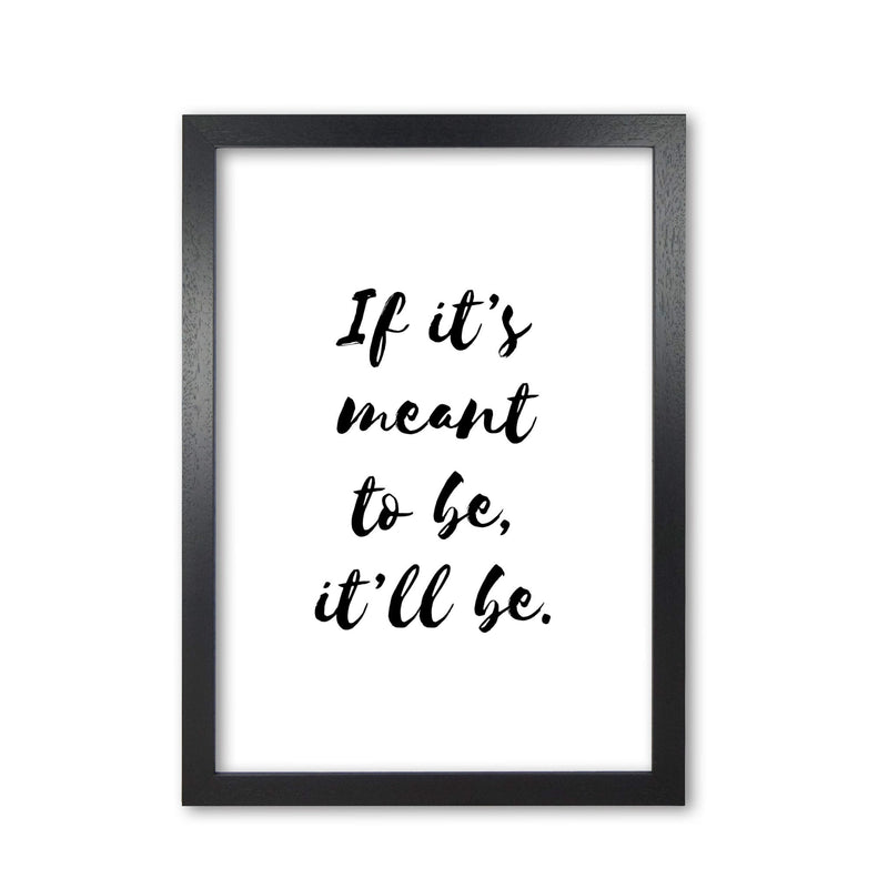 If It&#39;s Meant To Be, It&#39;ll Be Framed Typography Wall Art Print