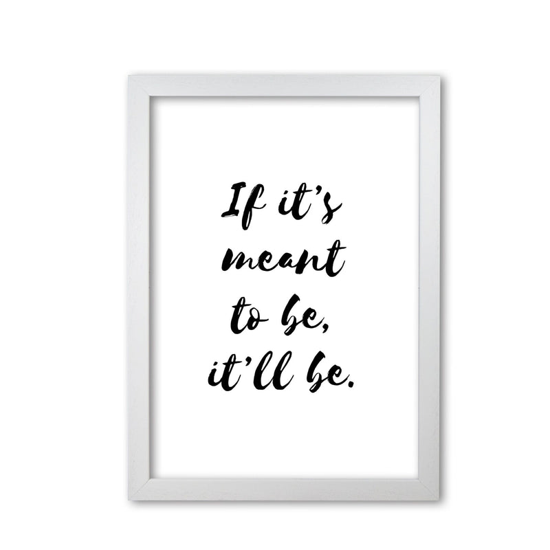 If It&#39;s Meant To Be, It&#39;ll Be Framed Typography Wall Art Print