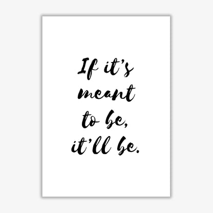 If it&#39;s meant to be, it&#39;ll be modern fine art print, framed typography wall art