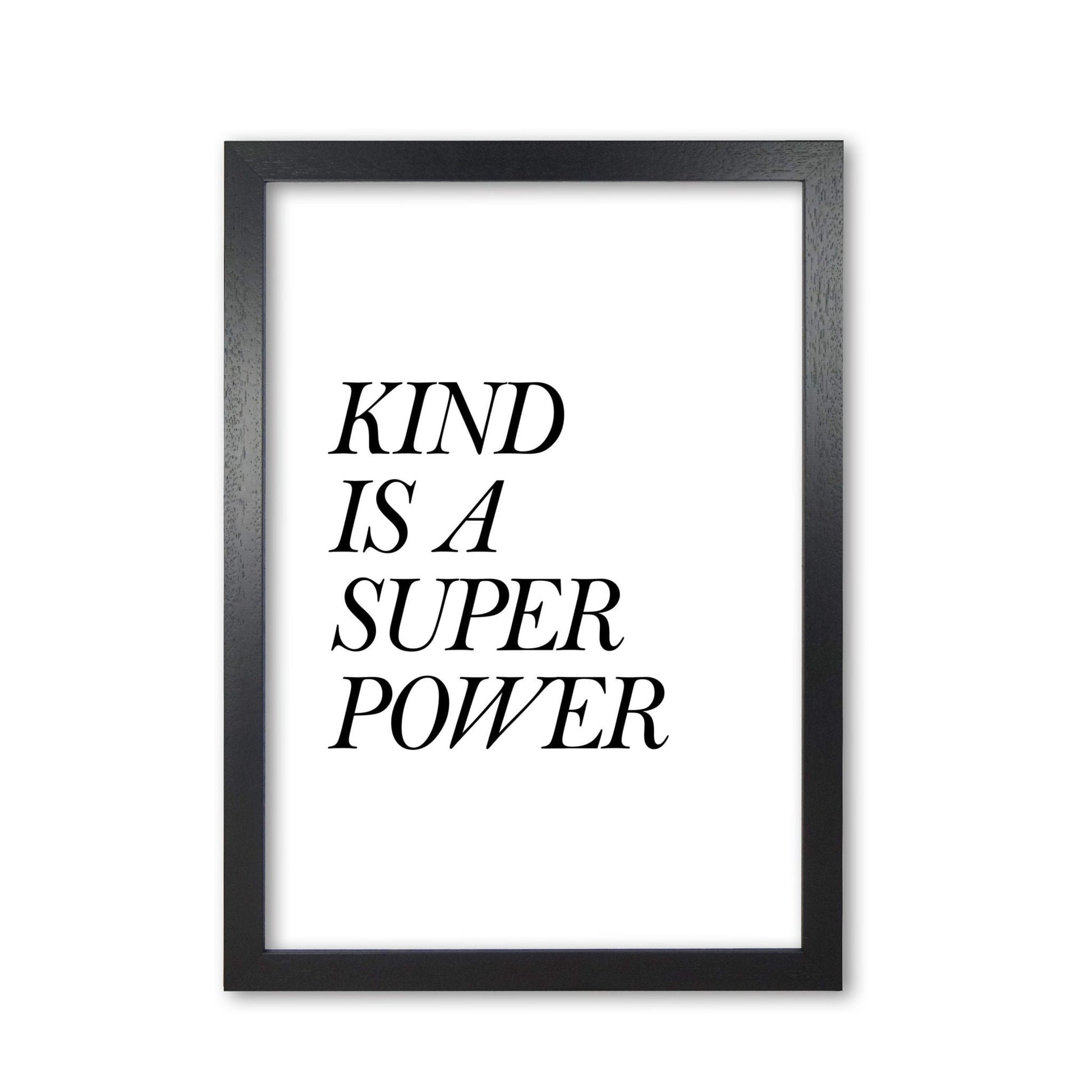 Kind is a superpower modern fine art print, framed typography wall art