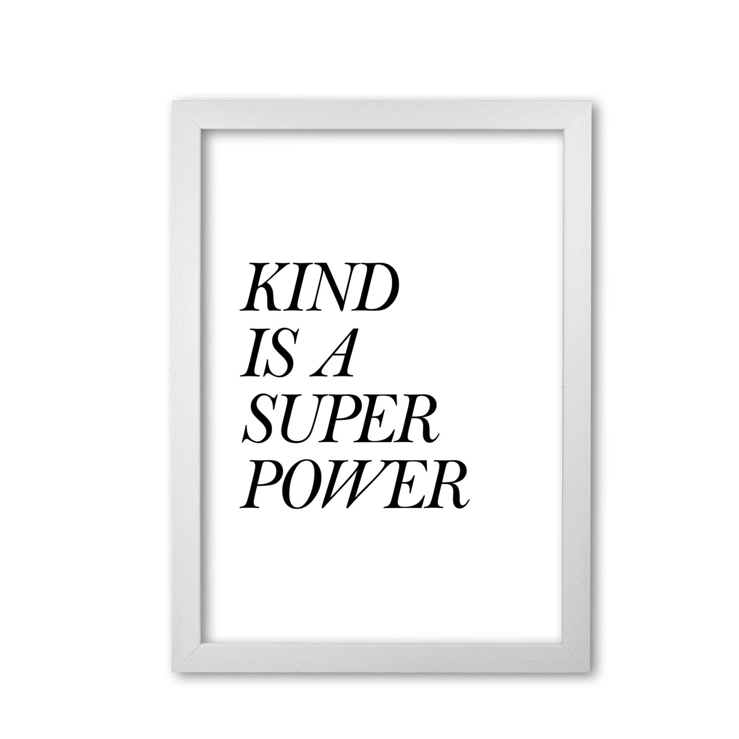Kind is a superpower modern fine art print, framed typography wall art