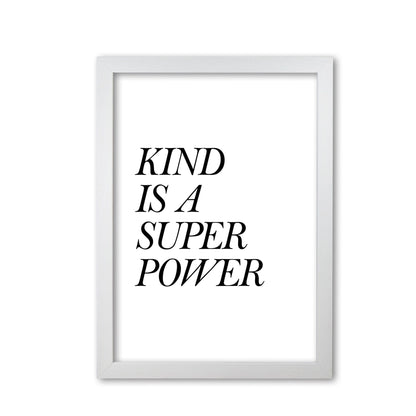 Kind is a superpower modern fine art print, framed typography wall art