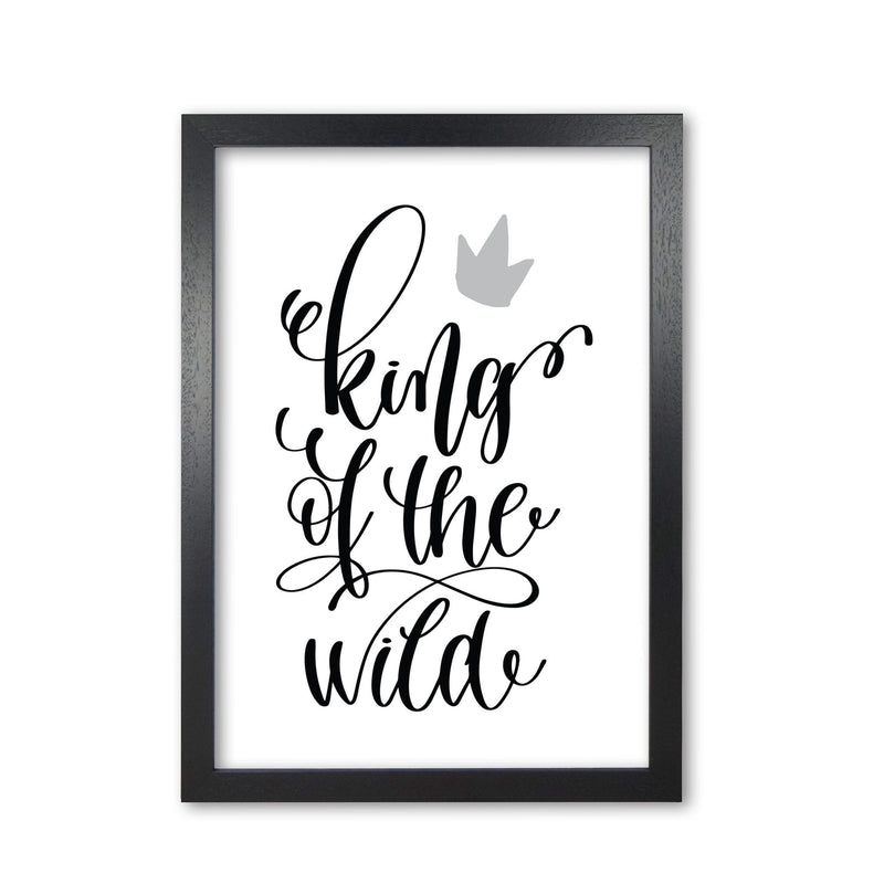 King of the wild black modern fine art print, framed typography wall art