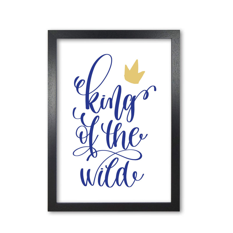 King of the wild blue modern fine art print, framed typography wall art