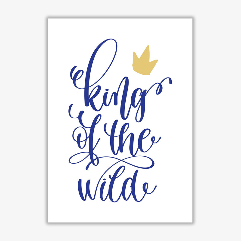 King of the wild blue modern fine art print, framed typography wall art