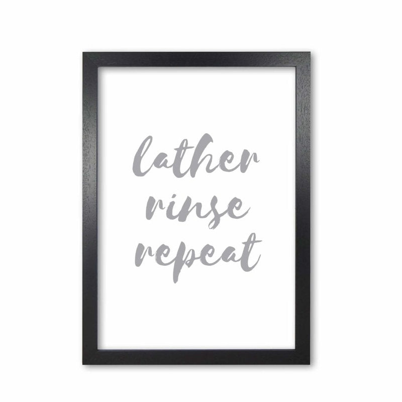 Lather rinse repeat grey, bathroom modern fine art print, framed bathroom wall art