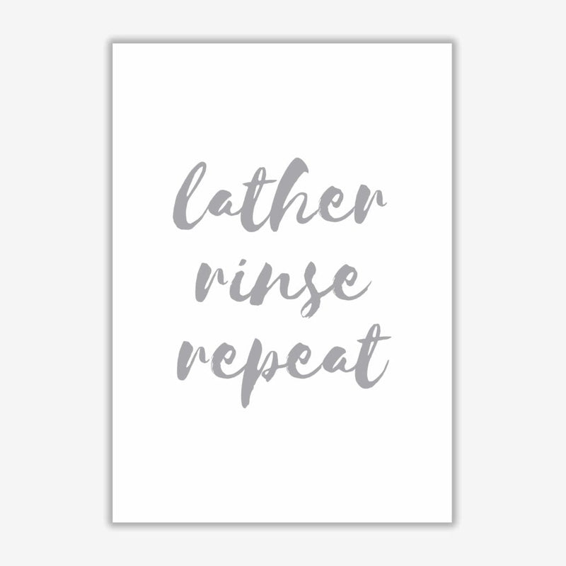 Lather rinse repeat grey, bathroom modern fine art print, framed bathroom wall art