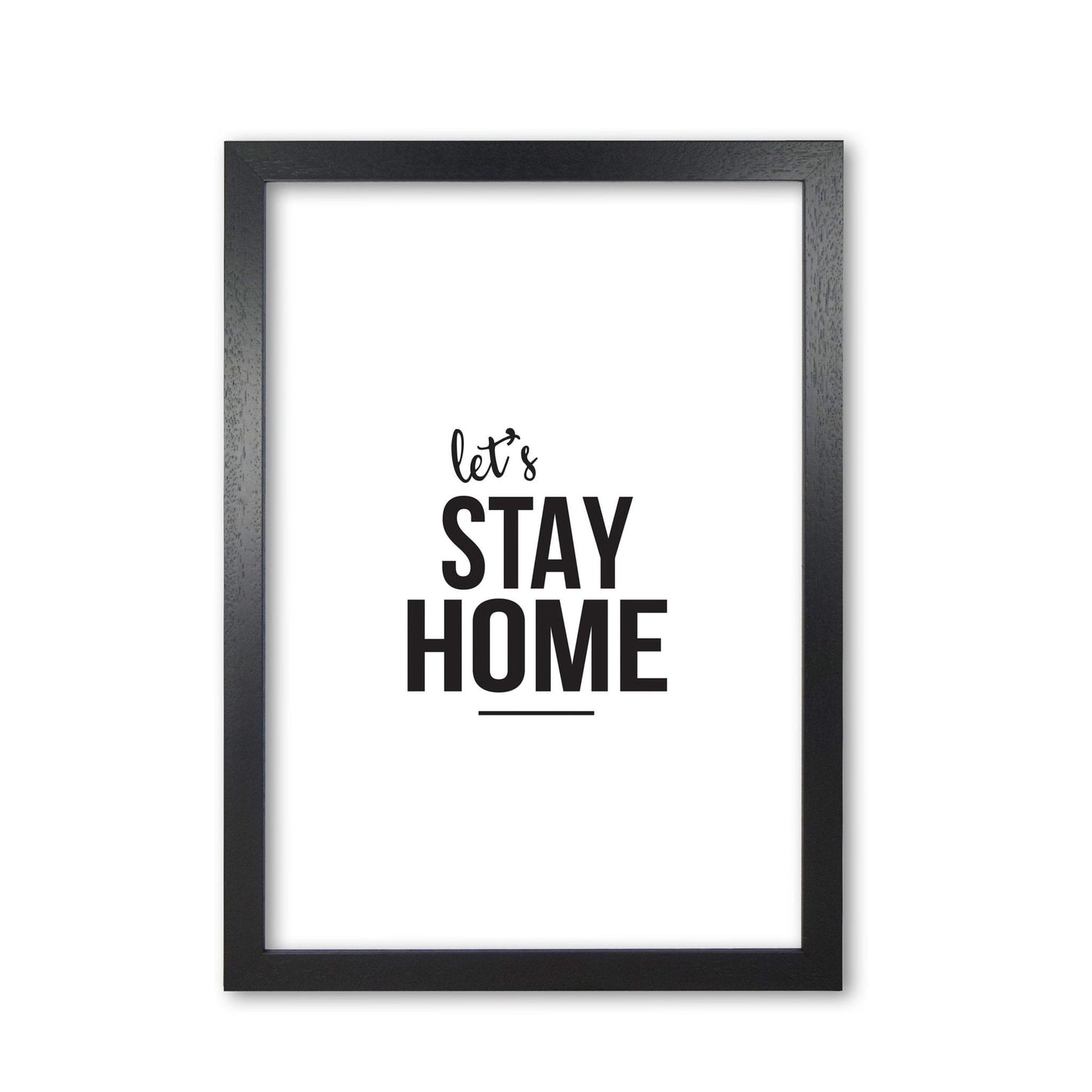Let&#39;s stay home modern fine art print, framed typography wall art