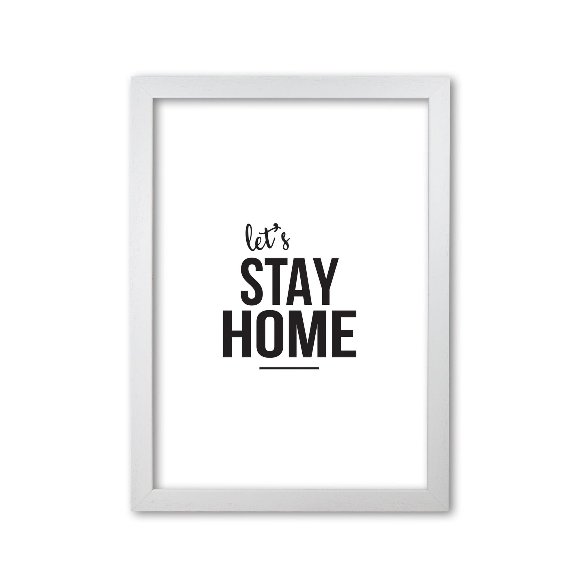 Let&#39;s stay home modern fine art print, framed typography wall art