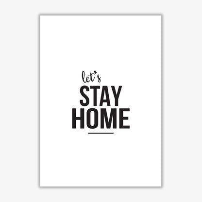Let&#39;s stay home modern fine art print, framed typography wall art