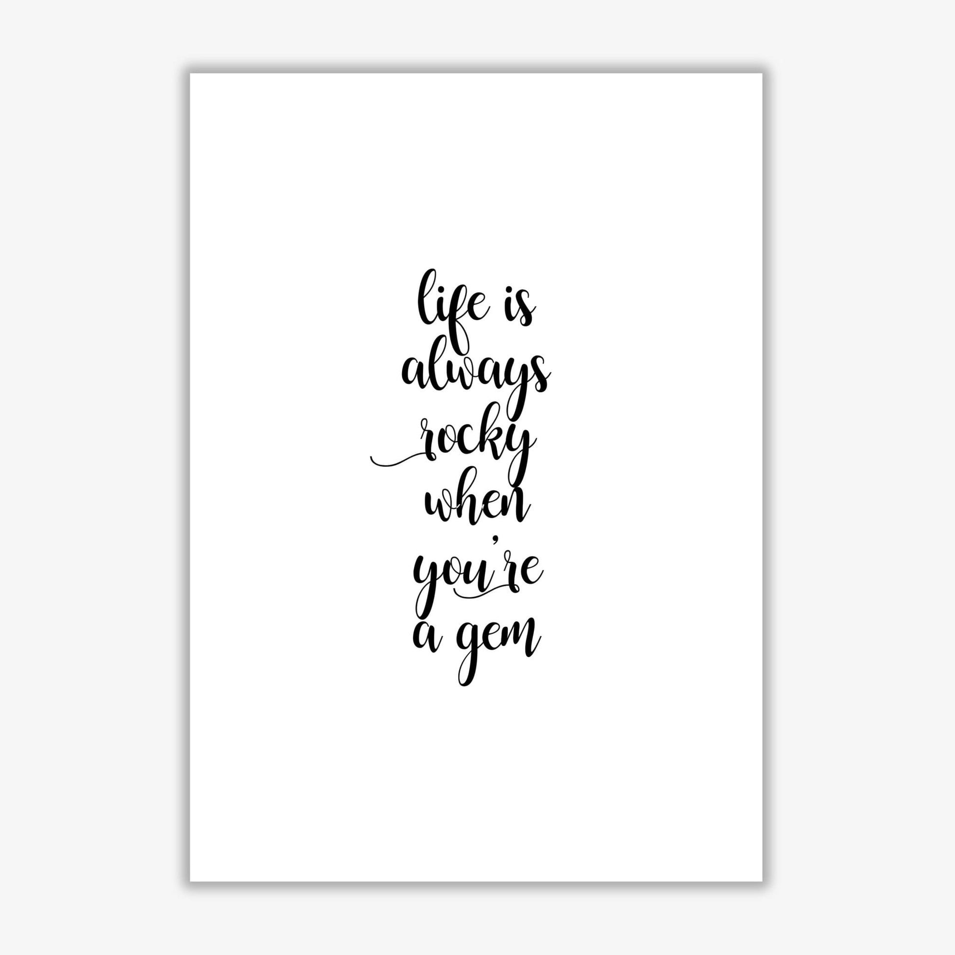 Life is always rocky inspirational quote fine art print by orara studio
