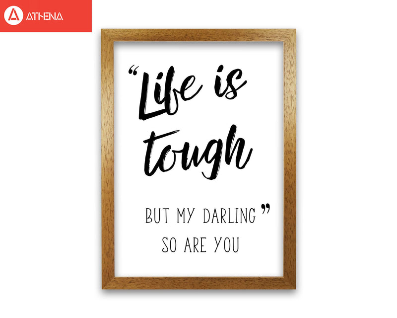Life is tough modern fine art print, framed typography wall art