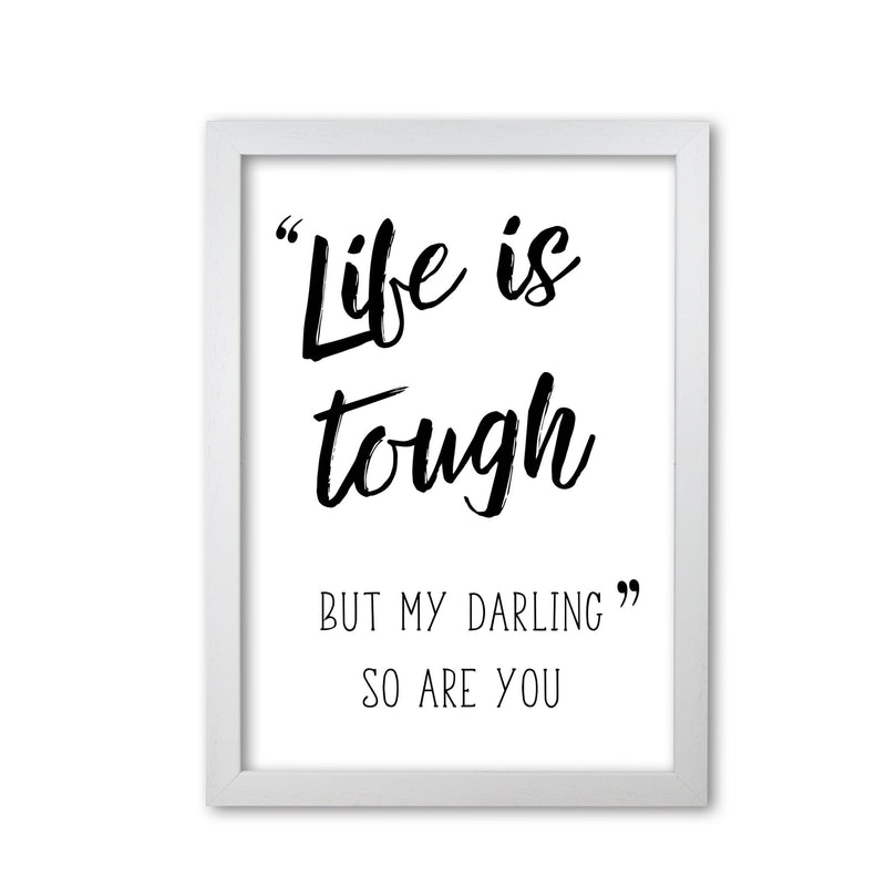 Life is tough modern fine art print, framed typography wall art