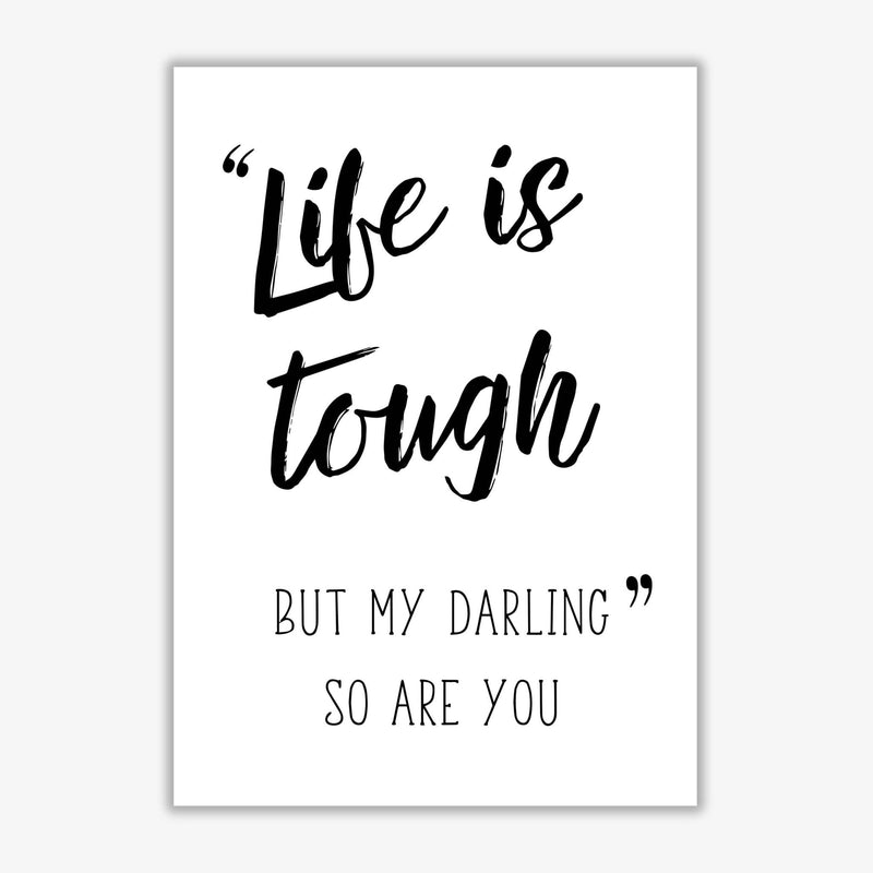 Life is tough modern fine art print, framed typography wall art