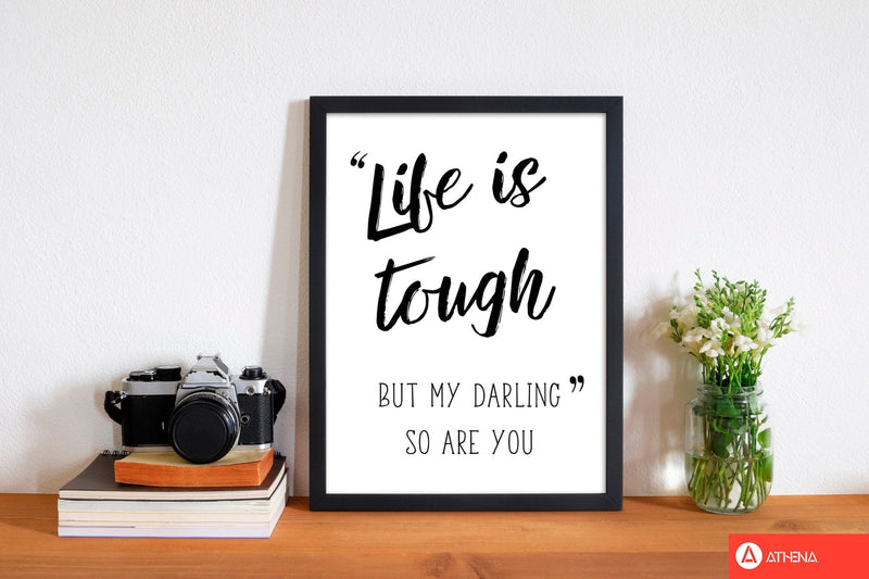 Life is tough modern fine art print, framed typography wall art