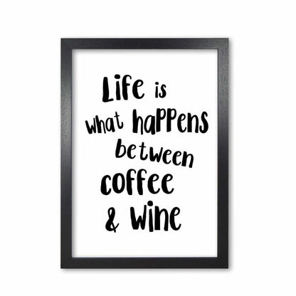 Life is what happens between coffee &#038; wine modern fine art print, framed kitchen wall art