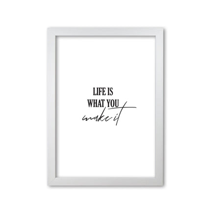 Life is what you make it modern fine art print, framed typography wall art