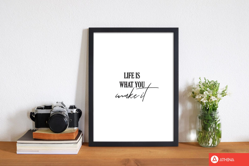 Life is what you make it modern fine art print, framed typography wall art