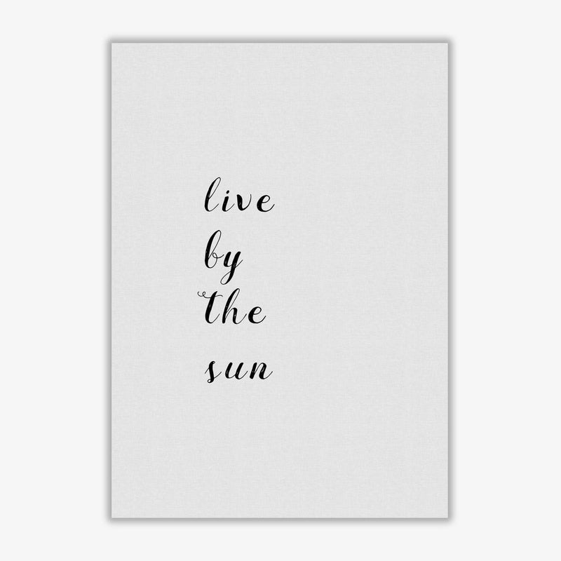 Live by the sun fine art print by orara studio