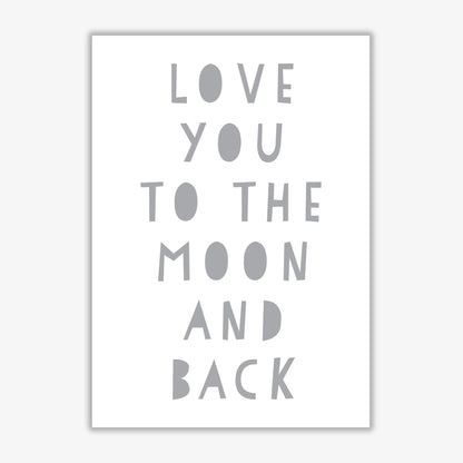 Love you to the moon and back grey modern fine art print, framed typography wall art