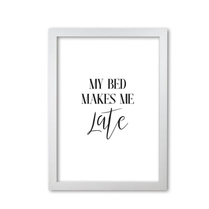 My bed makes me late modern fine art print, framed typography wall art