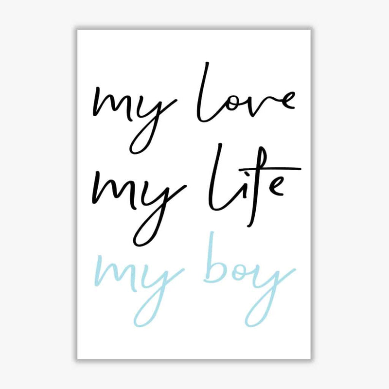 My love my life my boy modern fine art print, framed childrens nursey wall art poster