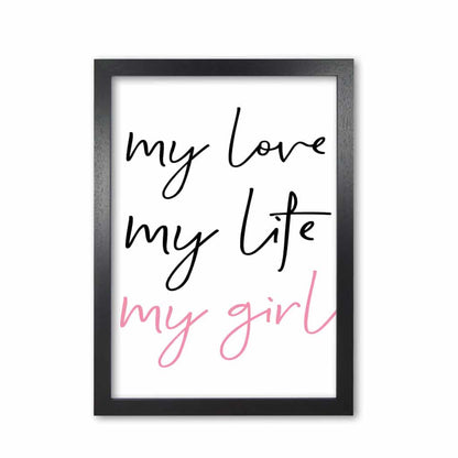 My love my life my girl modern fine art print, framed childrens nursey wall art poster