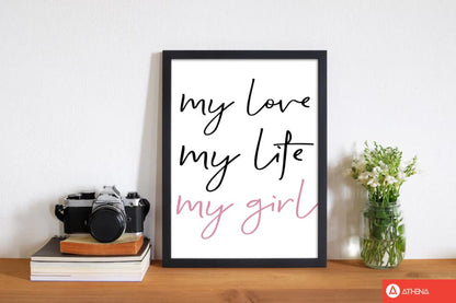 My love my life my girl modern fine art print, framed childrens nursey wall art poster