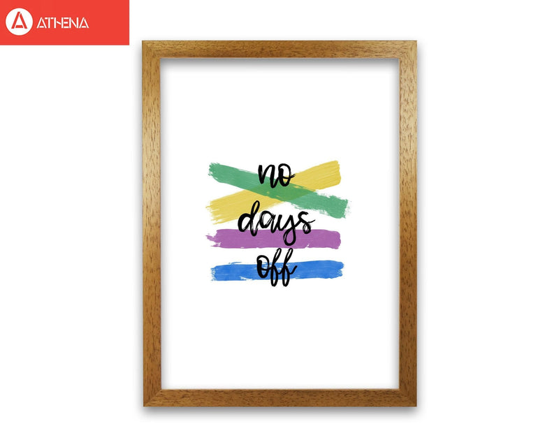 No days off fine art print by orara studio