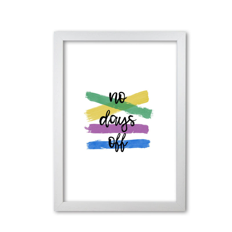 No days off fine art print by orara studio