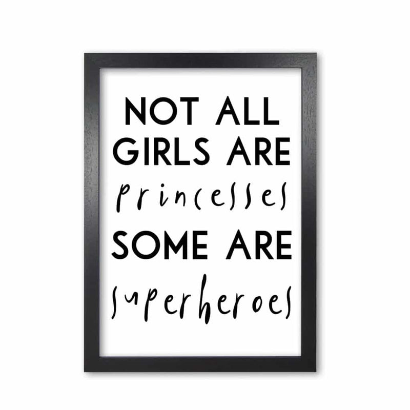 Not all girls and princesses modern fine art print, framed childrens nursey wall art poster