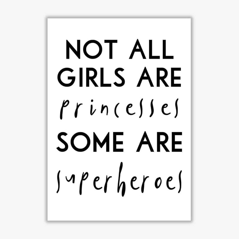 Not all girls and princesses modern fine art print, framed childrens nursey wall art poster