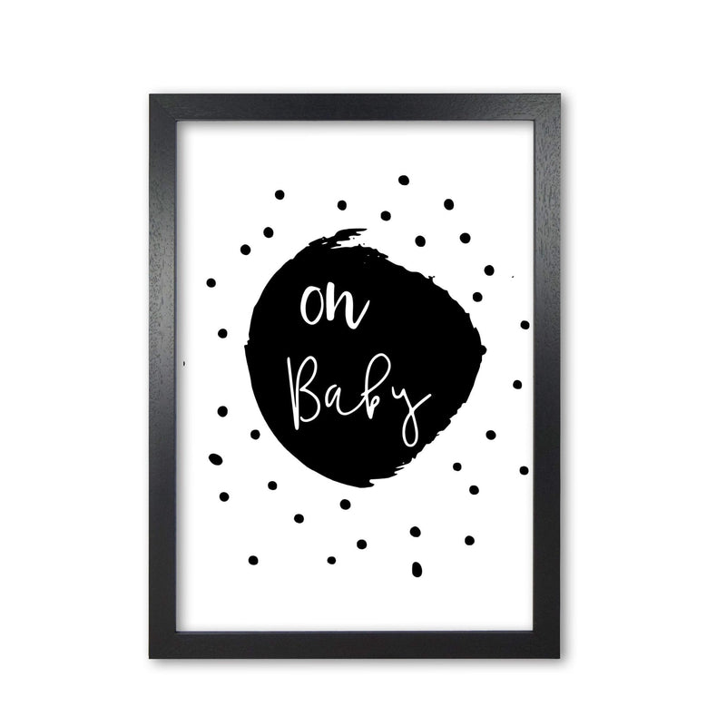 Oh baby black modern fine art print, framed typography wall art