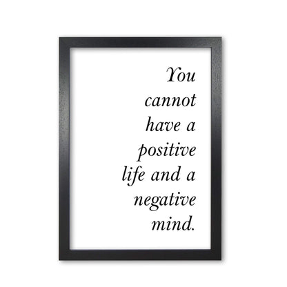 Positive life, negative mind modern fine art print, framed typography wall art