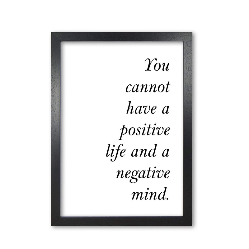 Positive life, negative mind modern fine art print, framed typography wall art