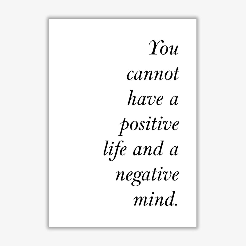 Positive life, negative mind modern fine art print, framed typography wall art